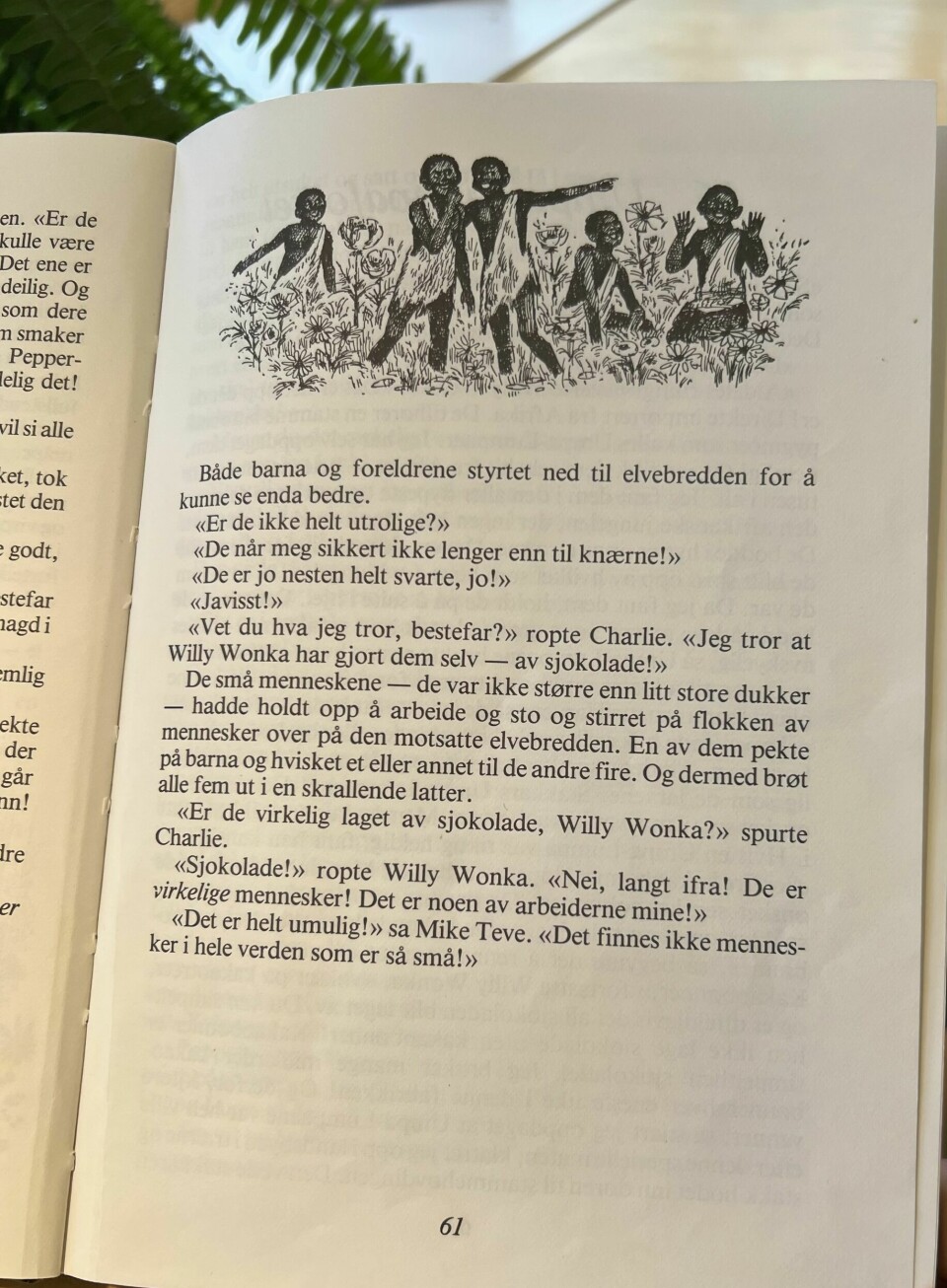 PÅ TIDE MED ENDRING?: ' De er jo nesten helt svarte, jo!' kan leses i en tidlig utgave av Charlie og Sjokoladefabrikken. Boken ble først utgitt i 1964.